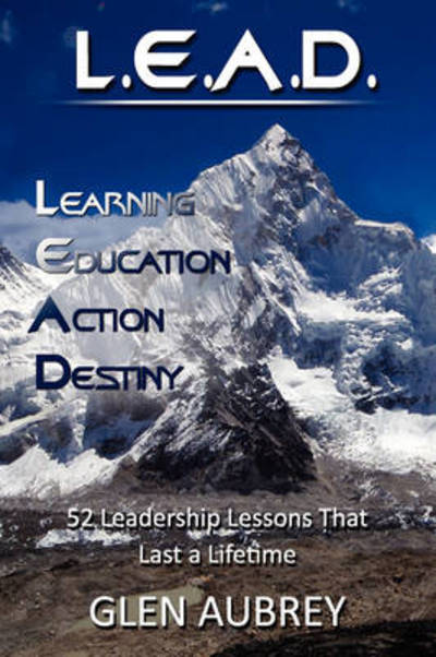 Cover for Glen Aubrey · L.e.a.d.: Learning, Education, Action, Destiny (Pocketbok) (2008)