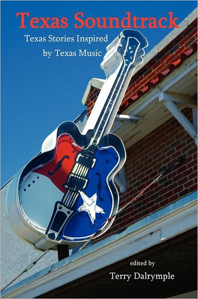 Cover for Terry Dalrymple · Texas Soundtrack, Stories Inspired by Texas Music (Taschenbuch) (2011)