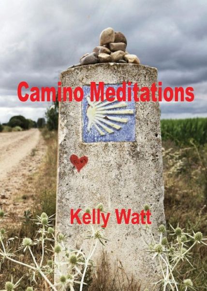 Cover for Kelly Watt · Camino Meditations (Paperback Book) (2014)