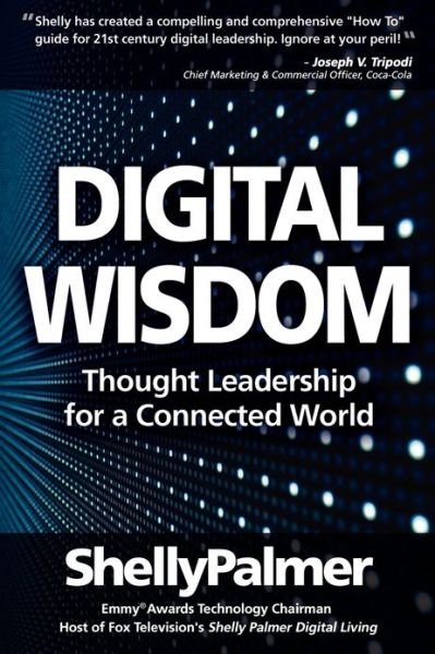 Cover for Shelly Palmer · Digital Wisdom: Thought Leadership for a Connected World (Shelly Palmer Digital Living) (Paperback Bog) (2012)