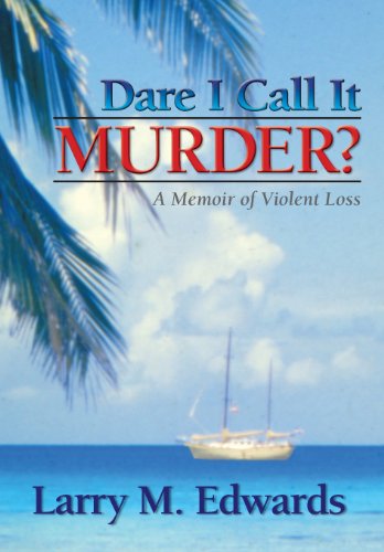 Cover for Larry M. Edwards · Dare I Call It Murder?: a Memoir of Violent Loss (Hardcover Book) (2013)