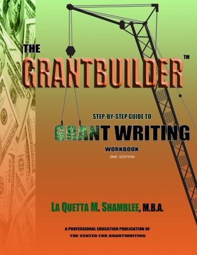 The Grantbuilder: Step by Step Guide to Grant Writing 2nd Edition - Laquetta M Shamblee Mba - Böcker - Anthurium Publishing LLC - 9780989718820 - 19 mars 2014