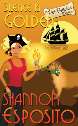 Cover for Shannon Esposito · Silence is Golden: a Pet Psychic Mystery No. 3 (Volume 3) (Paperback Book) (2013)