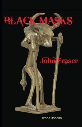 Cover for John Fraser · Black Masks (Paperback Book) [1st Paperback edition] (2014)