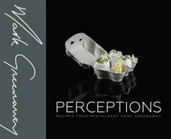 Cover for Mark Greenaway · Perceptions: Recipes from Restaurant Mark Greenaway (Hardcover Book) (2016)