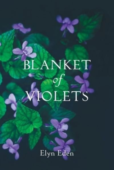 Cover for Elyn Eden · Blanket of Violets (Paperback Book) (2021)