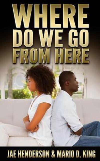 Cover for Mario D King · Where Do We Go From Here (Paperback Book) (2016)