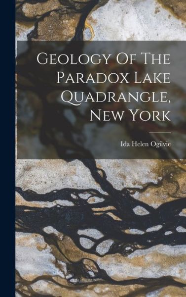 Cover for Ida Helen Ogilvie · Geology of the Paradox Lake Quadrangle, New York (Book) (2022)