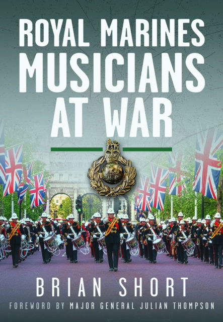 Brian Short · Royal Marines Musicians at War (Gebundenes Buch) (2024)