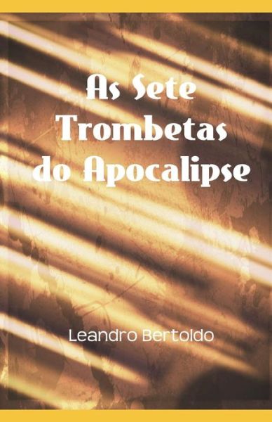 Cover for Leandro Bertoldo · As Sete Trombetas do Apocalipse (Paperback Book) (2019)