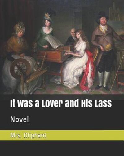 Cover for Margaret Wilson Oliphant · It was a Lover and His Lass (Paperback Book) (2019)