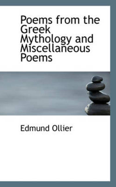 Cover for Edmund Ollier · Poems from the Greek Mythology and Miscellaneous Poems (Paperback Book) (2009)