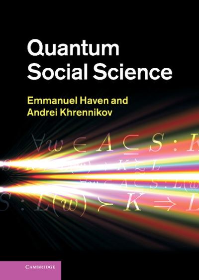 Cover for Haven, Emmanuel (Professor, University of Leicester) · Quantum Social Science (Hardcover Book) (2013)