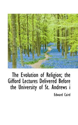 Cover for Edward Caird · The Evolution of Religion; The Gifford Lectures Delivered Before the University of St. Andrews I (Paperback Book) (2009)