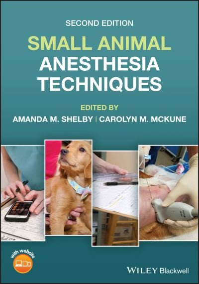Small Animal Anesthesia Techniques - AM Shelby - Bøger - John Wiley and Sons Ltd - 9781119710820 - 22. november 2022