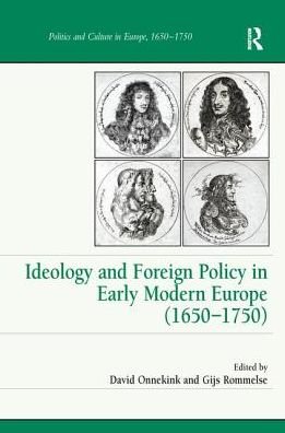 Cover for Gijs Rommelse · Ideology and Foreign Policy in Early Modern Europe (1650-1750) (Pocketbok) (2016)