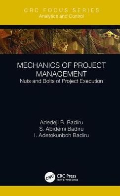 Cover for Adedeji B. Badiru · Mechanics of Project Management: Nuts and Bolts of Project Execution - Analytics and Control (Hardcover Book) (2018)