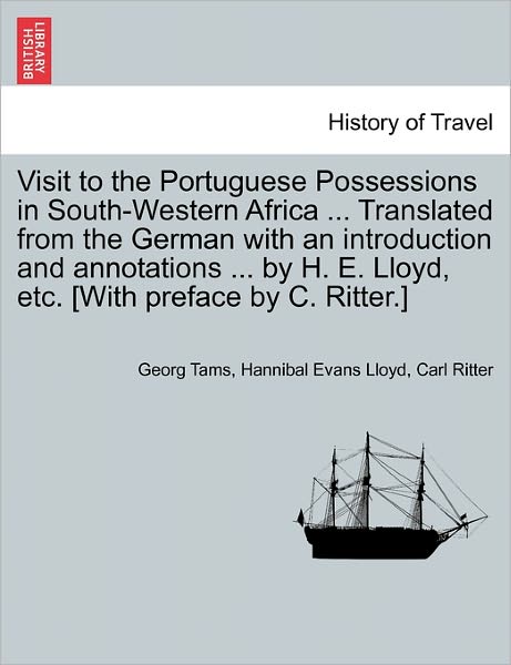 Cover for Georg Tams · Visit to the Portuguese Possessions in South-western Africa ... Translated from the German with an Introduction and Annotations ... by H. E. Lloyd, et (Paperback Book) (2011)