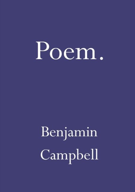Cover for Benjamin Campbell · Poem (Taschenbuch) (2016)