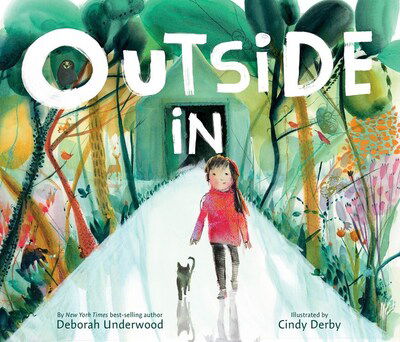 Cover for Deborah Underwood · Outside In: A Caldecott Honor Award Winner (Hardcover Book) (2020)