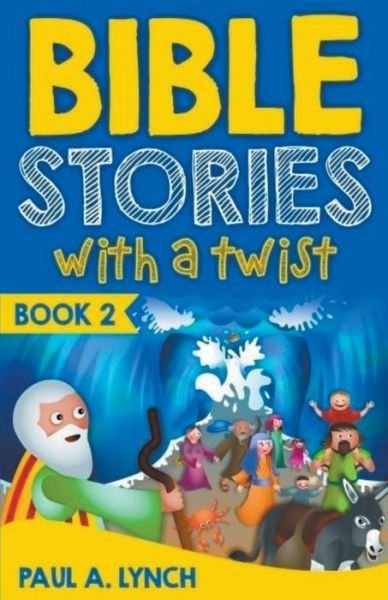 Cover for Paul Lynch · Bible Stories With A Twist Book 2 (Taschenbuch) (2020)