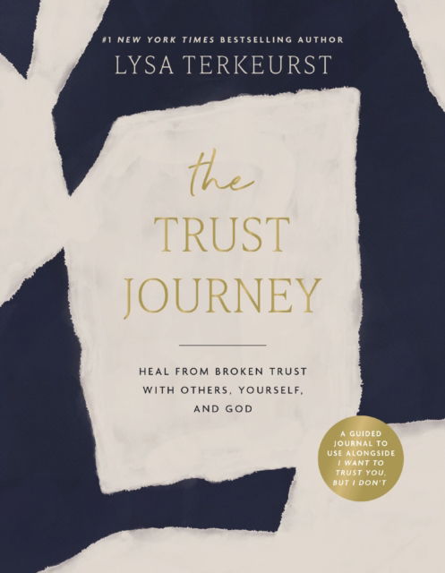 Cover for Lysa TerKeurst · The Trust Journey: Heal from Broken Trust with Others, Yourself, and God (A Guided Journal to Use Alongside I Want to Trust You, but I Don’t) (Inbunden Bok) (2025)