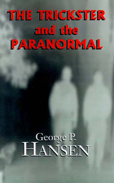 Cover for George P Hansen · The Trickster and the Paranormal (Paperback Book) [1st Printing edition] (2001)