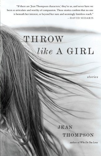 Cover for Jean Thompson · Throw Like a Girl: Stories (Paperback Bog) (2007)