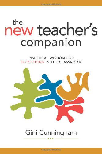 Cover for Gini Cunningham · The New Teacher's Companion: Practical Wisdom for Succeeding in the Classroom (Pocketbok) (2009)