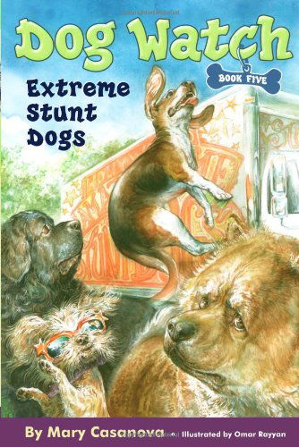 Cover for Mary Casanova · Extreme Stunt Dogs (Dog Watch) (Paperback Book) (2007)