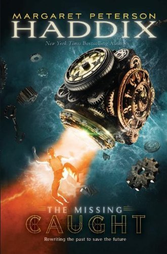 Cover for Margaret Peterson Haddix · Caught (The Missing) (Gebundenes Buch) [First edition] (2012)