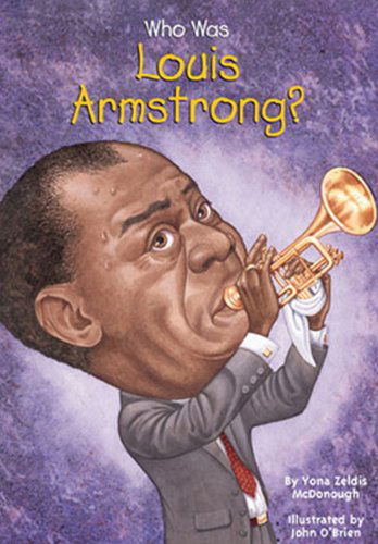 Cover for Yona Zeldis Mcdonough · Who Was Louis Armstrong? (Turtleback School &amp; Library Binding Edition) (Who Was...? (Pb)) (Hardcover Book) (2005)