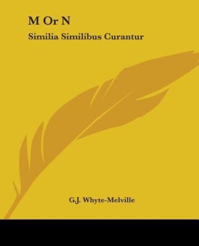Cover for G.j. Whyte-melville · M or N: Similia Similibus Curantur (Paperback Book) (2004)
