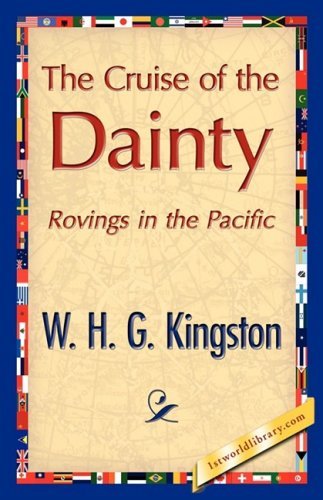 Cover for W. H. G. Kingston · The Cruise of the Dainty (Hardcover Book) (2007)
