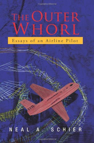 The Outer Whorl: Essays of an Airline Pilot - Neal A. Schier - Libros - Xlibris - 9781425774820 - 12 de julio de 2007