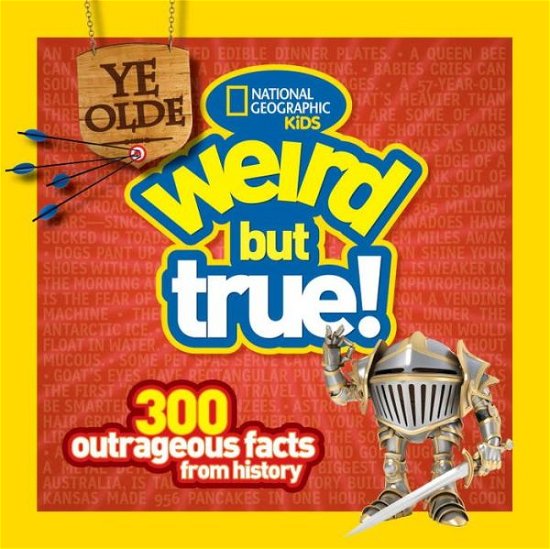 Ye Olde Weird But True!: 300 Outrageous Facts from History - Weird But True - Cheryl Harness - Books - National Geographic Kids - 9781426313820 - October 8, 2013