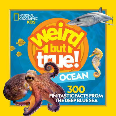 Cover for Kids National Geographic · Weird But True Ocean - Weird but True (Hardcover Book) (2021)