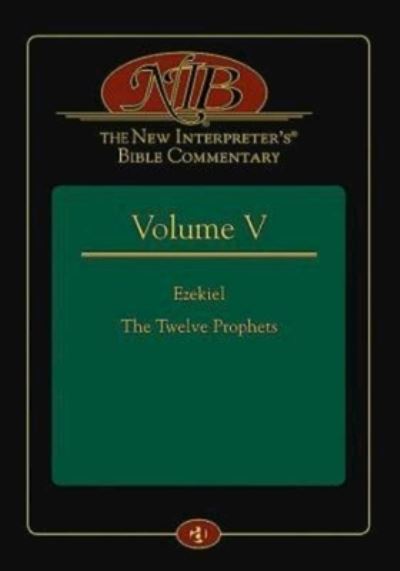 Cover for Leander E Keck · The New Interpreter's Bible Commentary Volume V: Ezekiel, the Twelve Prophets (Hardcover Book) (2015)