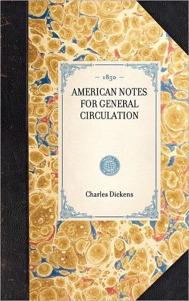 Cover for Charles Dickens · American Notes for General Circulation (Travel in America) (Hardcover Book) (2003)