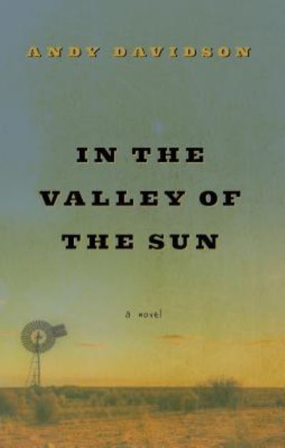 Cover for Andy Davidson · In the Valley of the Sun (Thorndike Press Large Print Bill's Bookshelf) (Book) (2017)