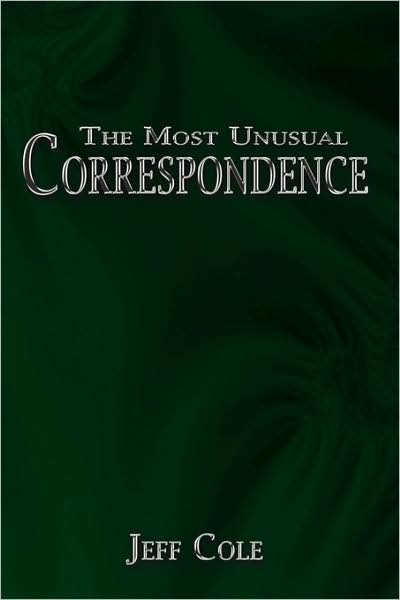 Cover for Jeff Cole · The Most Unusual Correspondence (Innbunden bok) (2008)