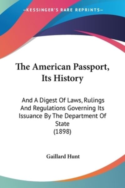 Cover for Gaillard Hunt · The American Passport, Its History (Paperback Book) (2008)