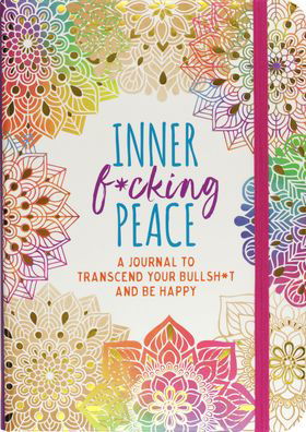 Cover for Inc Peter Pauper Press · Inner F*cking Peace Journal (Hardcover Book) (2020)