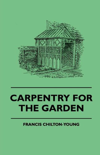 Cover for Francis Chilton-young · Carpentry for the Garden (Taschenbuch) (2010)