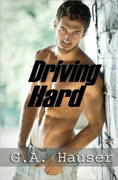 Driving Hard: men in Motion Book 3 - G a Hauser - Bøker - CreateSpace Independent Publishing Platf - 9781449592820 - 1. august 2008