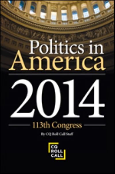 Politics in America 2014 - CQ Roll Call - Livres - SAGE Publications Inc - 9781452277820 - 28 août 2013