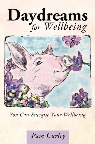 Cover for Pam Curley · Daydreams for Wellbeing: You Can Energise Your Wellbeing (Paperback Book) (2012)