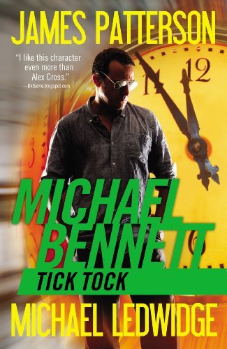 Tick Tock (Michael Bennett) - Michael Ledwidge - Boeken - Grand Central Publishing - 9781455599820 - 6 augustus 2013
