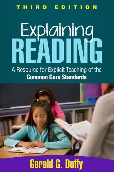 Cover for Gerald G. Duffy · Explaining Reading, Third Edition: A Resource for Explicit Teaching of the Common Core Standards (Hardcover bog) (2014)