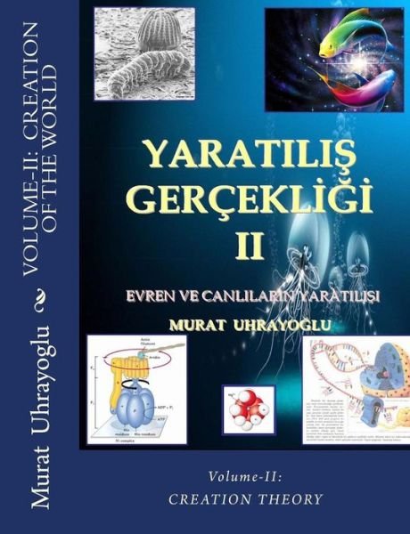 Cover for Murat Uhrayoglu · Yaratilis Gercekligi-ii: Evren Ve Canlilarin Yaratilisi (Pocketbok) [Turkish edition] (2011)